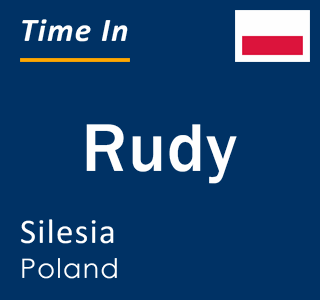 Current local time in Rudy, Silesia, Poland