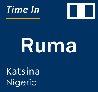 Current Local Time in Ruma, Katsina, Nigeria