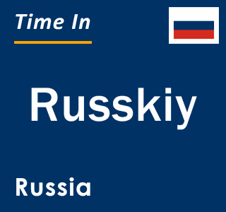 Current local time in Russkiy, Russia