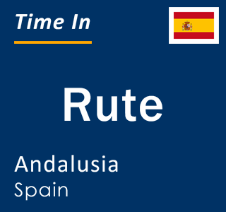 Current local time in Rute, Andalusia, Spain