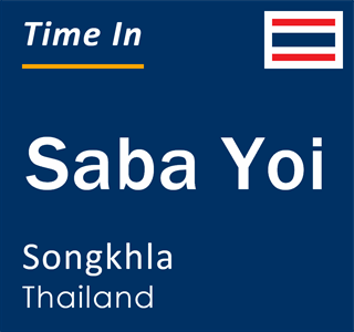 Current local time in Saba Yoi, Songkhla, Thailand