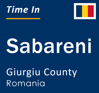 Current local time in Sabareni, Giurgiu County, Romania