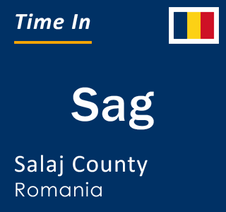 Current local time in Sag, Salaj County, Romania