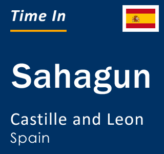 Current local time in Sahagun, Castille and Leon, Spain