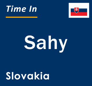Current local time in Sahy, Slovakia