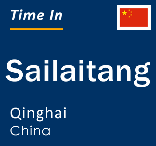 Current local time in Sailaitang, Qinghai, China