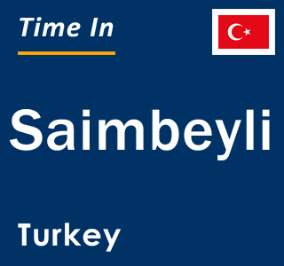 Current local time in Saimbeyli, Turkey