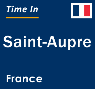 Current local time in Saint-Aupre, France