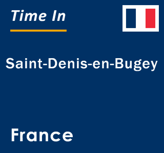 Current local time in Saint-Denis-en-Bugey, France