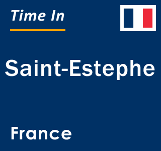 Current local time in Saint-Estephe, France