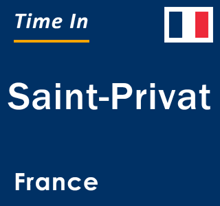 Current local time in Saint-Privat, France