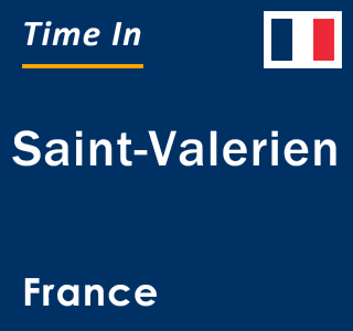 Current local time in Saint-Valerien, France