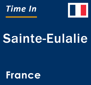 Current local time in Sainte-Eulalie, France