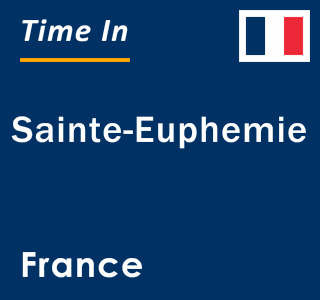 Current local time in Sainte-Euphemie, France