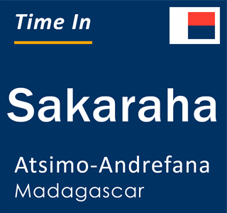 Current local time in Sakaraha, Atsimo-Andrefana, Madagascar