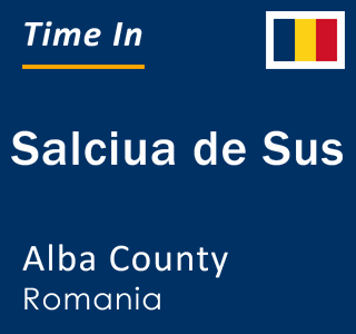 Current local time in Salciua de Sus, Alba County, Romania