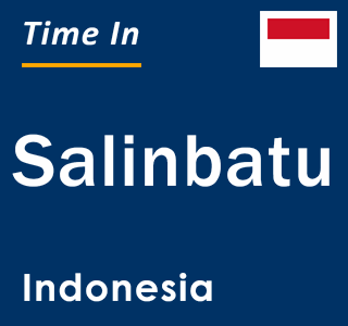 Current local time in Salinbatu, Indonesia