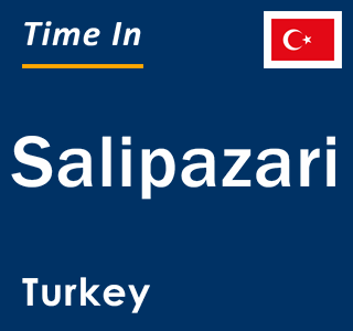 Current local time in Salipazari, Turkey