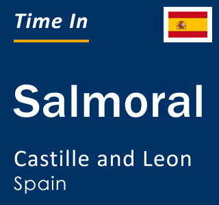 Current local time in Salmoral, Castille and Leon, Spain
