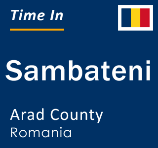 Current local time in Sambateni, Arad County, Romania