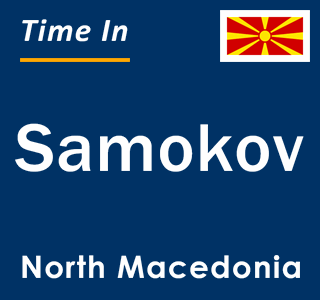 Current local time in Samokov, North Macedonia