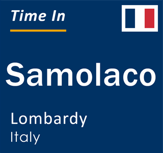 Current local time in Samolaco, Lombardy, Italy