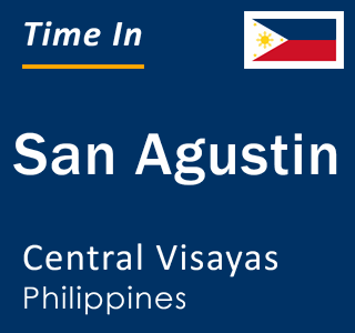 Current local time in San Agustin, Central Visayas, Philippines