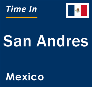 Current local time in San Andres, Mexico