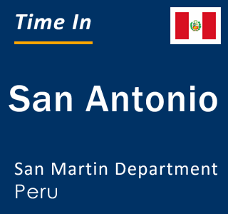 Current local time in San Antonio, San Martin Department, Peru