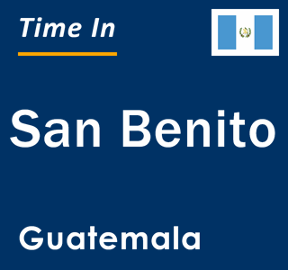 Current local time in San Benito, Guatemala