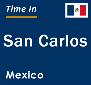 Current local time in San Carlos, Mexico