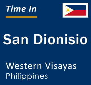 Current local time in San Dionisio, Western Visayas, Philippines