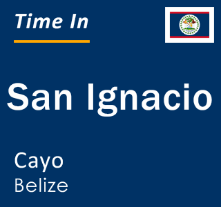 Current local time in San Ignacio, Cayo, Belize