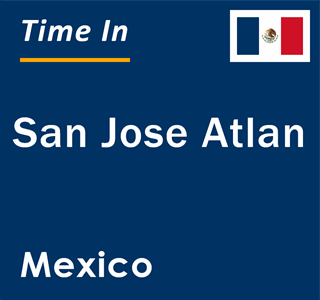 Current local time in San Jose Atlan, Mexico