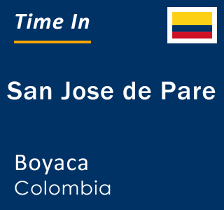 Current local time in San Jose de Pare, Boyaca, Colombia