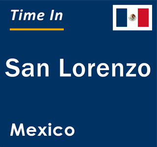 Current local time in San Lorenzo, Mexico