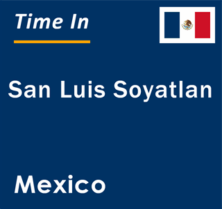 Current local time in San Luis Soyatlan, Mexico