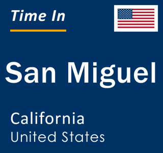 Current local time in San Miguel, California, United States