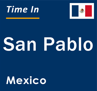Current local time in San Pablo, Mexico
