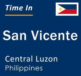 Current local time in San Vicente, Central Luzon, Philippines