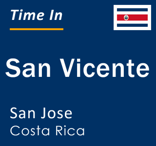 Current Local Time in San Vicente, San Jose, Costa Rica