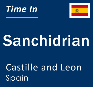Current local time in Sanchidrian, Castille and Leon, Spain