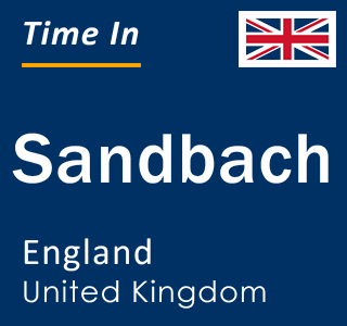 Current local time in Sandbach, England, United Kingdom