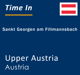 Current local time in Sankt Georgen am Fillmannsbach, Upper Austria, Austria