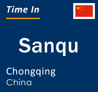 Current local time in Sanqu, Chongqing, China