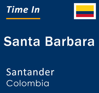 Current local time in Santa Barbara, Santander, Colombia