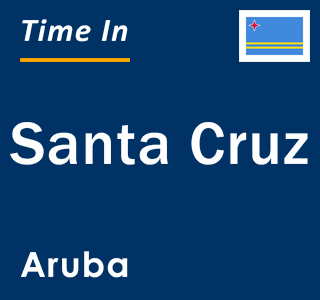 Current local time in Santa Cruz, Aruba