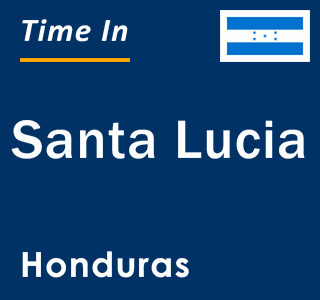 Current local time in Santa Lucia, Honduras