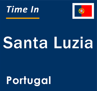 Current local time in Santa Luzia, Portugal
