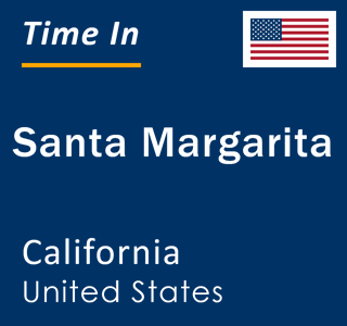 Current local time in Santa Margarita, California, United States